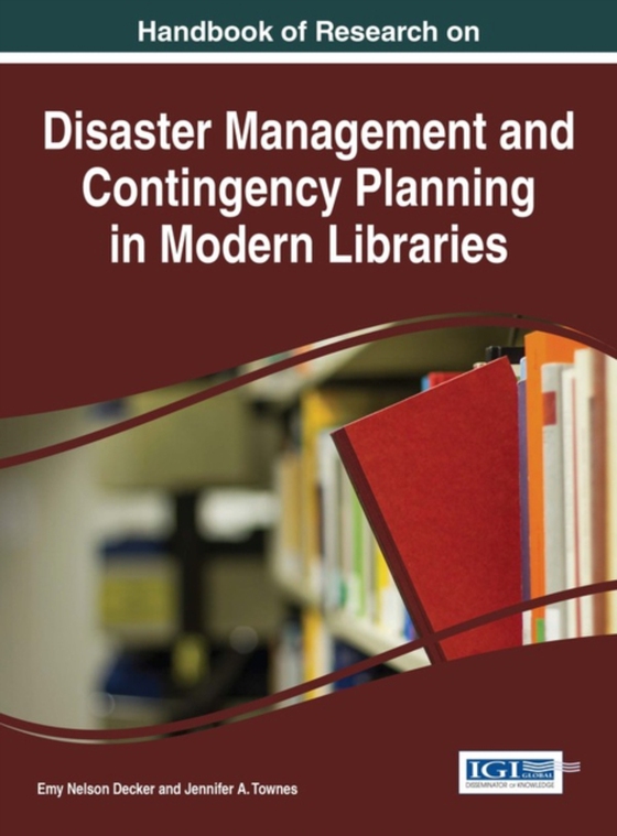 Handbook of Research on Disaster Management and Contingency Planning in Modern Libraries (e-bog) af -