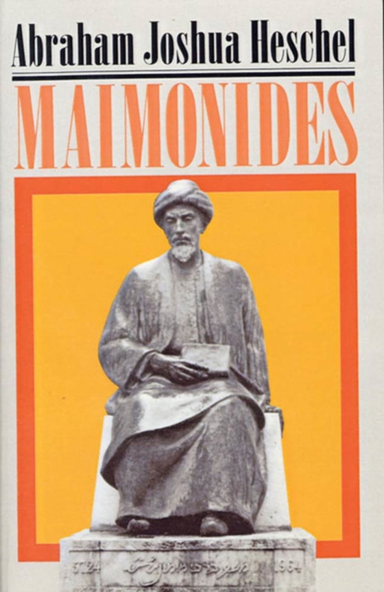 Maimonides (e-bog) af Heschel, Abraham Joshua