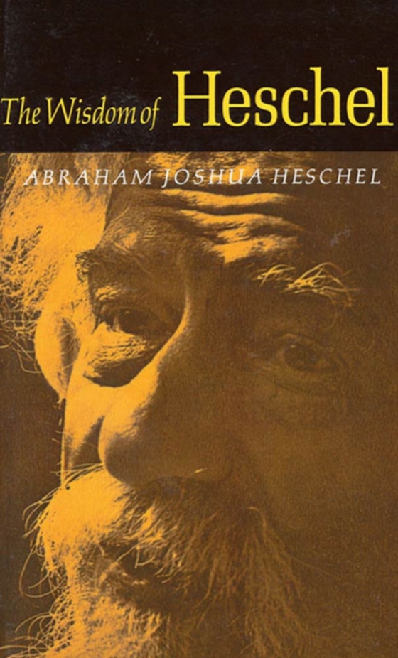 Wisdom of Heschel (e-bog) af Heschel, Abraham Joshua