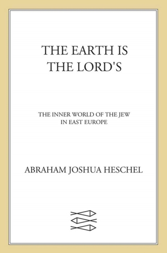 Earth Is the Lord's (e-bog) af Heschel, Abraham Joshua