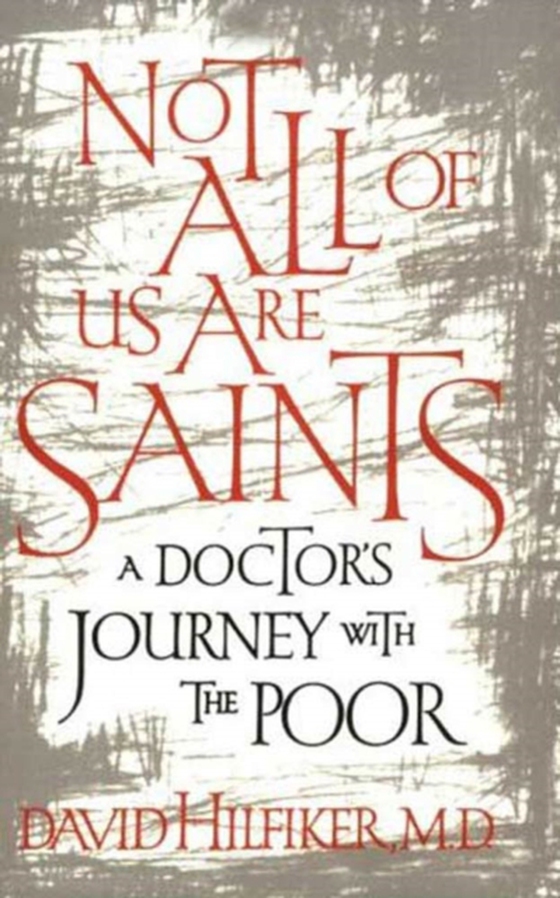 Not All of Us Are Saints (e-bog) af David Hilfiker, M.D.