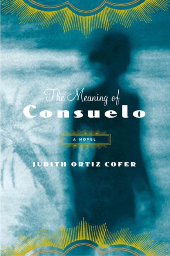 Meaning of Consuelo (e-bog) af Cofer, Judith Ortiz