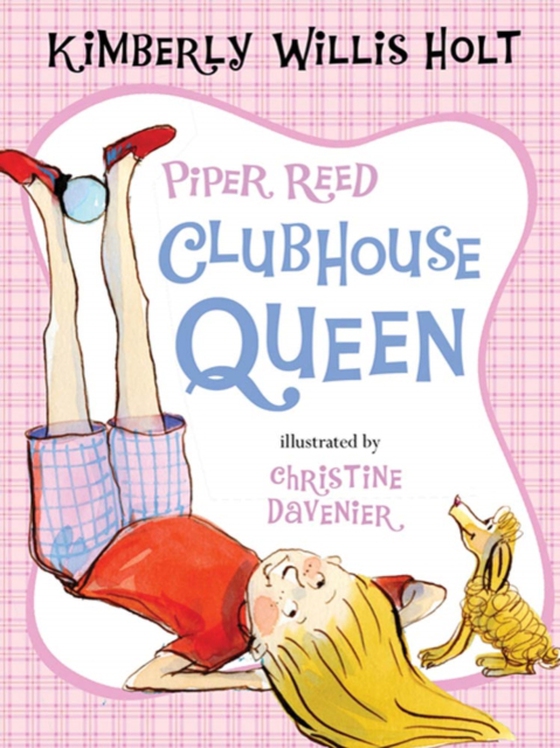 Piper Reed, Clubhouse Queen (e-bog) af Holt, Kimberly Willis