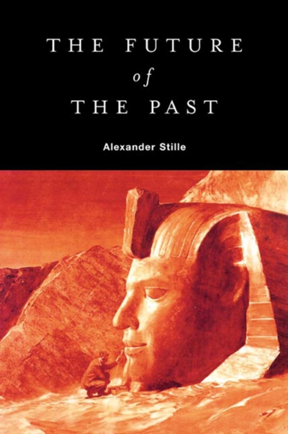 Future of the Past (e-bog) af Stille, Alexander