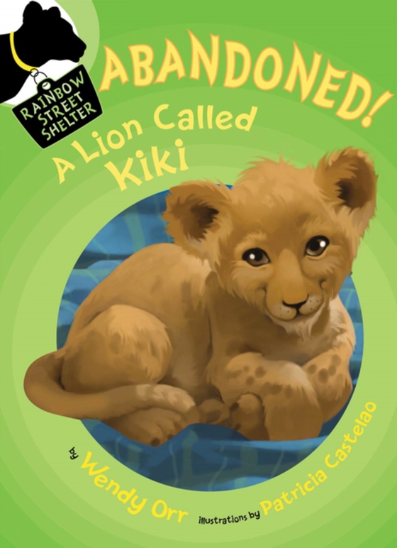 ABANDONED! A Lion Called Kiki (e-bog) af Orr, Wendy