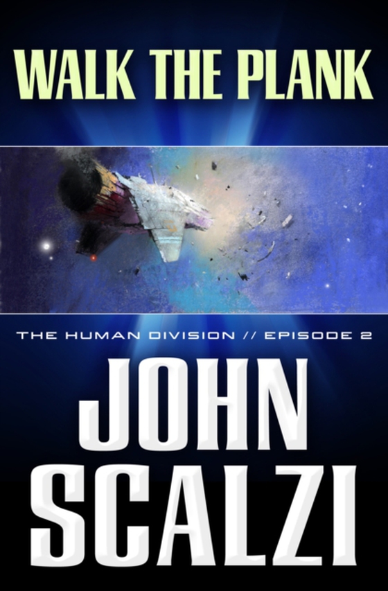 Human Division #2: Walk the Plank (e-bog) af Scalzi, John