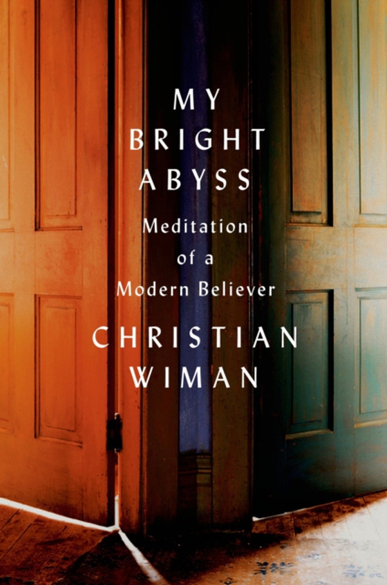 My Bright Abyss (e-bog) af Wiman, Christian