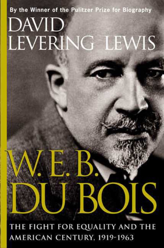 W. E. B. Du Bois, 1919-1963 (e-bog) af Lewis, David