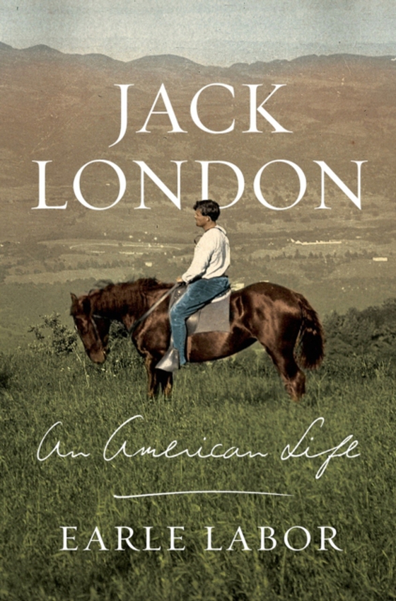 Jack London: An American Life (e-bog) af Labor, Earle