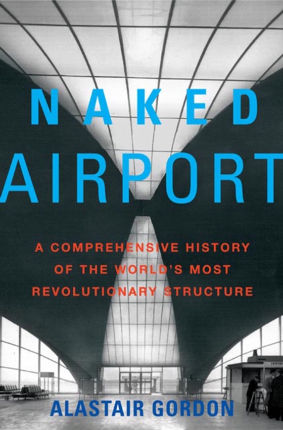Naked Airport (e-bog) af Gordon, Alastair