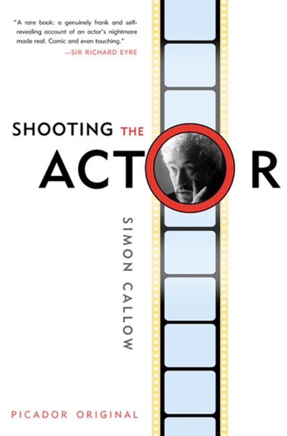 Shooting the Actor (e-bog) af Callow, Simon