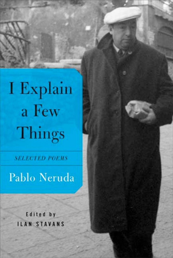 I Explain a Few Things (e-bog) af Neruda, Pablo