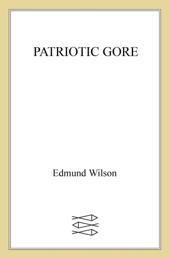 Patriotic Gore (e-bog) af Wilson, Edmund