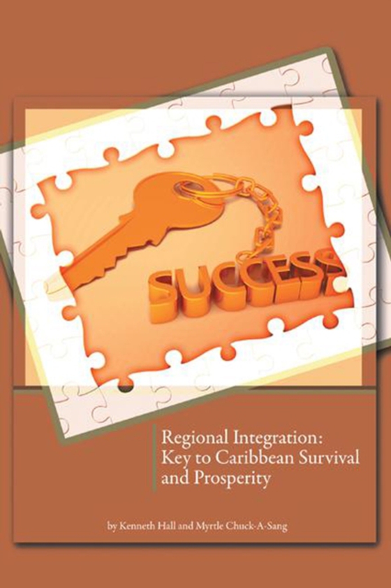 Regional Integration: Key to Caribbean Survival and Prosperity (e-bog) af Hall, Kenneth