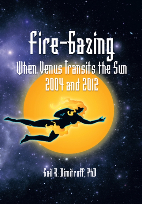 Fire-Gazing (e-bog) af PhD, Gail R. Dimitroff