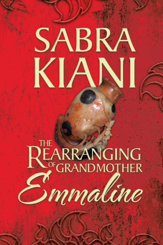 Rearranging of Grandmother Emmaline (e-bog) af Kiani, Sabra