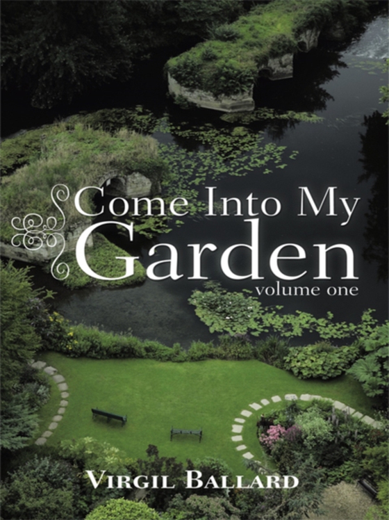 Come into My Garden (e-bog) af Ballard, Virgil