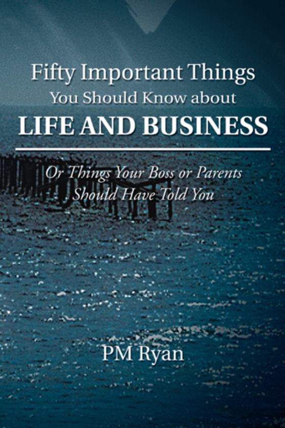 Fifty Important Things You Should Know About Life and Business (e-bog) af Ryan, PM