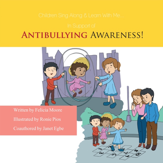 Children, Sing Along & Learn with Me... in Support of Antibullying Awareness! (e-bog) af Moore, Felicia