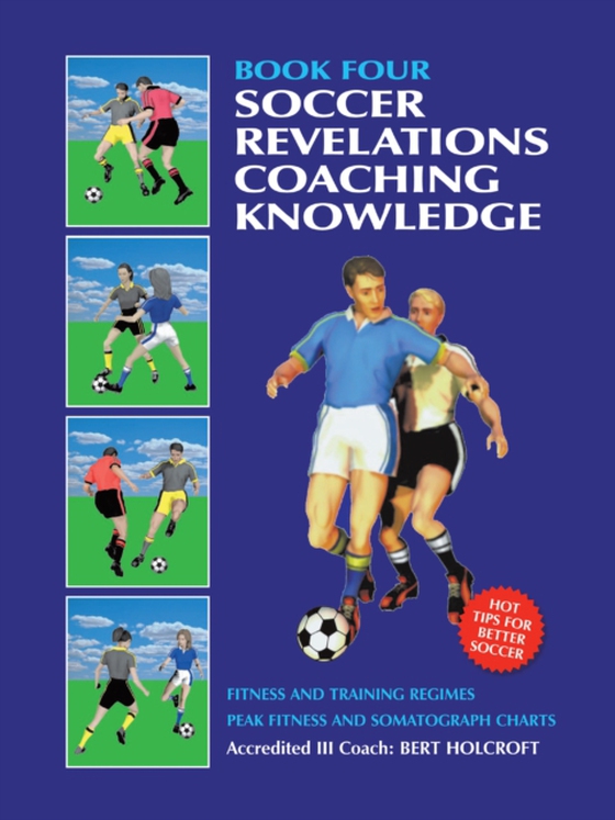 Book 4: Soccer Coaching Knowledge (e-bog) af Holcroft, Bert