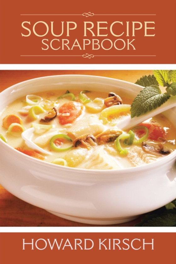 Soup Recipe Scrapbook (e-bog) af Kirsch, Howard