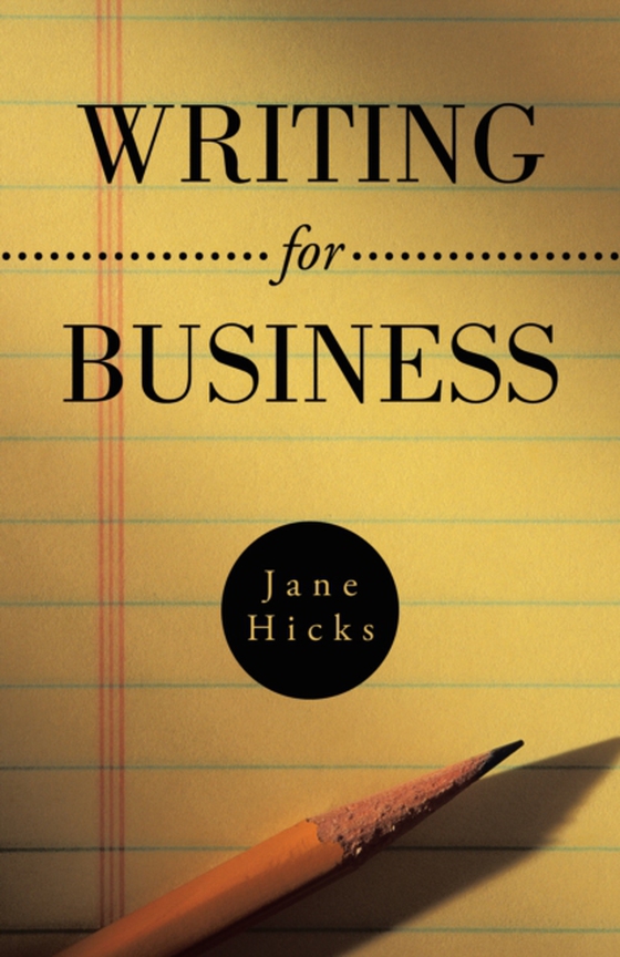 Writing for Business (e-bog) af Hicks, Jane