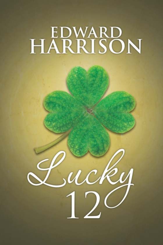 Lucky 12 (e-bog) af Harrison, Edward