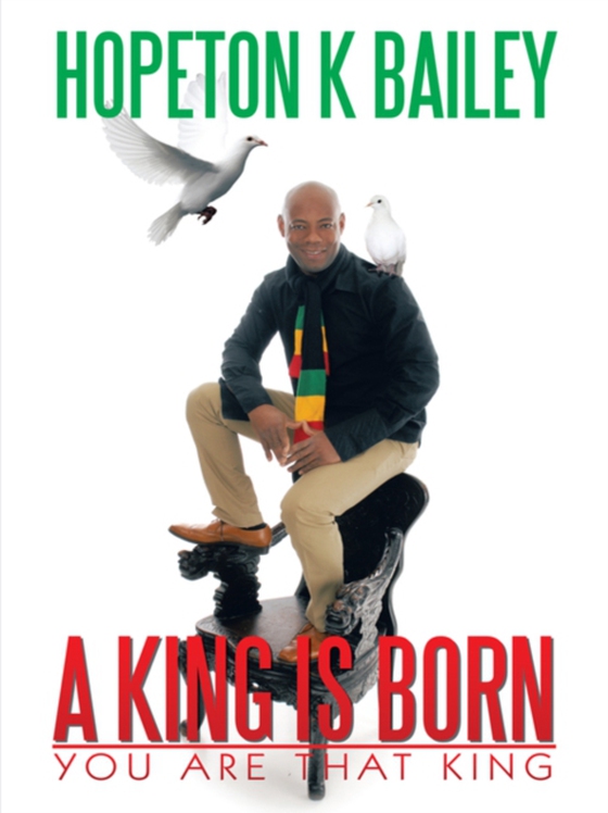 King Is Born (e-bog) af Bailey, Hopeton K