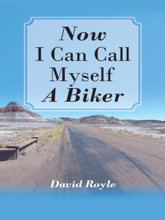 &quote;Now I Can Call Myself a  Biker&quote; (e-bog) af Royle, David