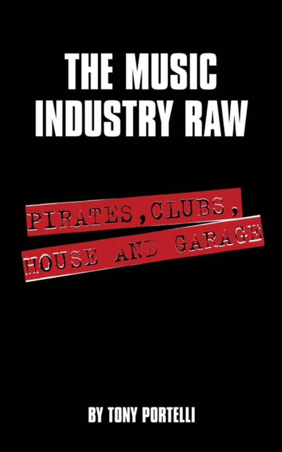 Music Industry Raw (e-bog) af Portelli, Tony