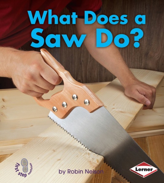 What Does a Saw Do? (e-bog) af Nelson, Robin