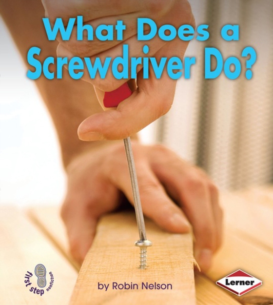 What Does a Screwdriver Do? (e-bog) af Nelson, Robin