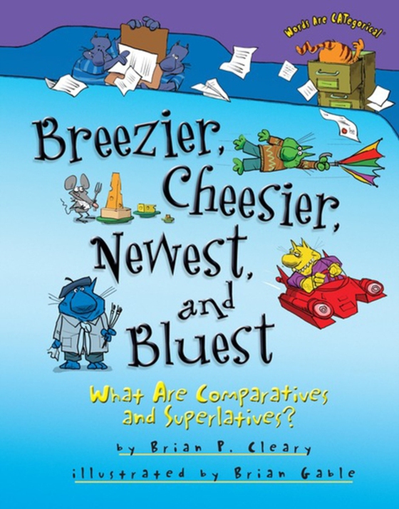Breezier, Cheesier, Newest, and Bluest (e-bog) af Cleary, Brian P.
