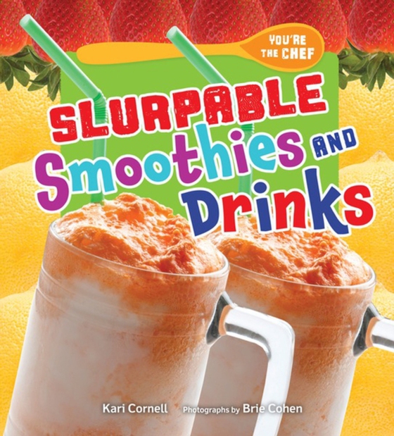 Slurpable Smoothies and Drinks (e-bog) af Cornell, Kari