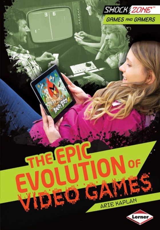 Epic Evolution of Video Games (e-bog) af Kaplan, Arie