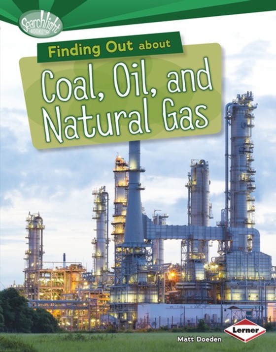 Finding Out about Coal, Oil, and Natural Gas (e-bog) af Doeden, Matt