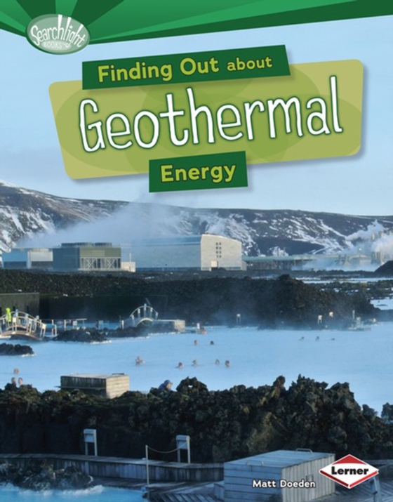 Finding Out about Geothermal Energy (e-bog) af Doeden, Matt