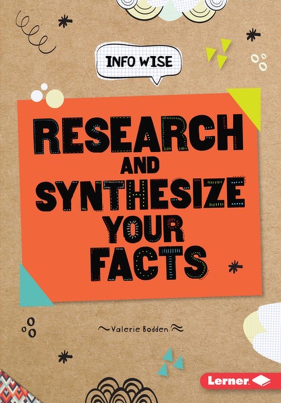 Research and Synthesize Your Facts (e-bog) af Bodden, Valerie