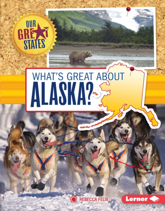 What's Great about Alaska? (e-bog) af Felix, Rebecca