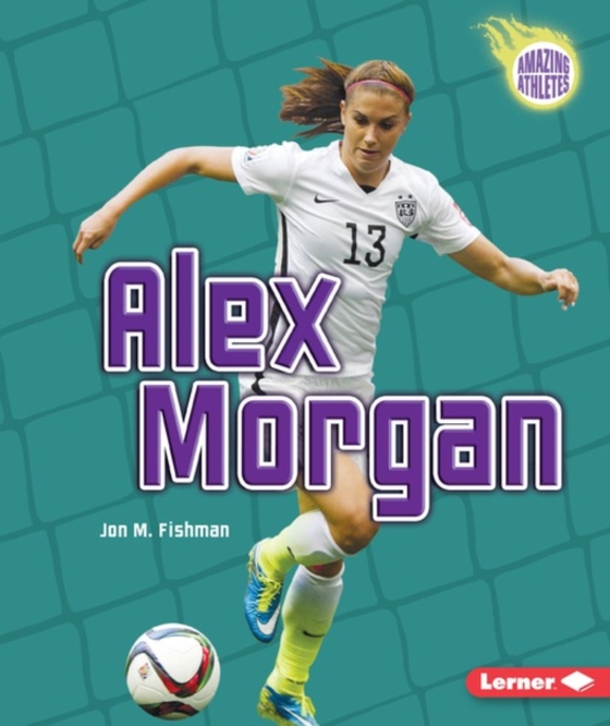 Alex Morgan (e-bog) af Fishman, Jon M.