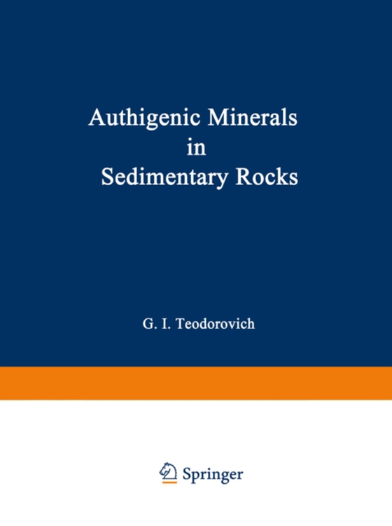 Authigenic Minerals in Sedimentary Rocks (e-bog) af Teodorovich, G. I.