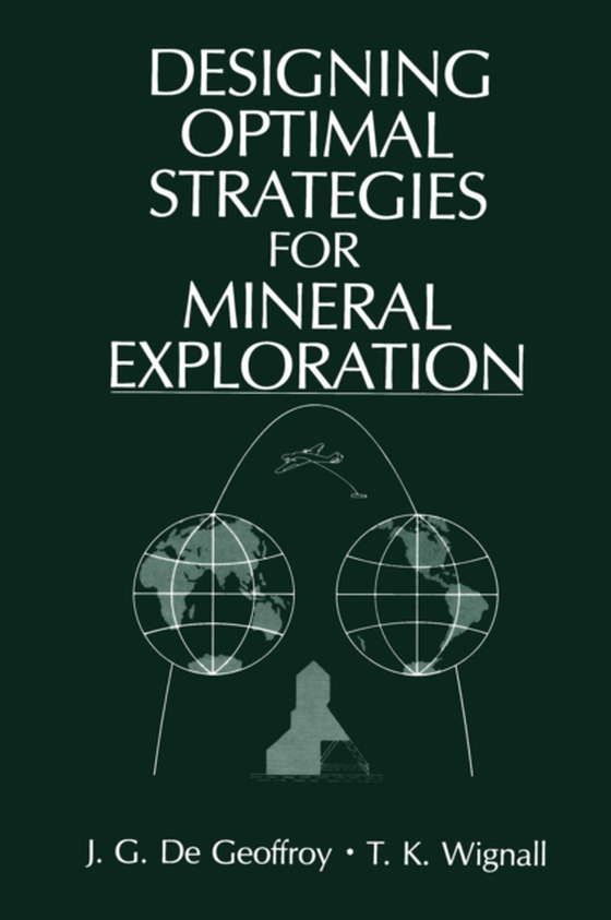 Designing Optimal Strategies for Mineral Exploration (e-bog) af Wignall, T.K.