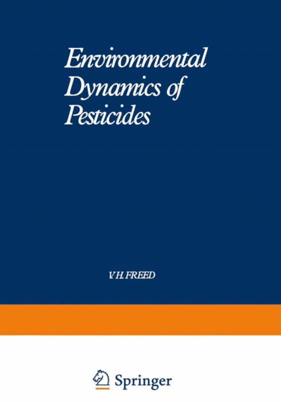 Environmental Dynamics of Pesticides (e-bog) af Freed, V.