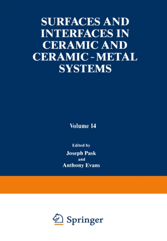 Surfaces and Interfaces in Ceramic and Ceramic - Metal Systems