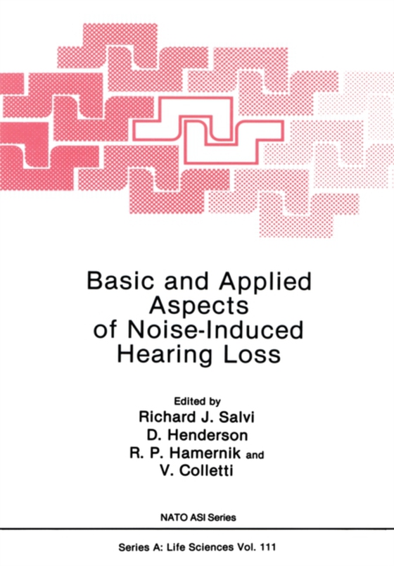 Basic and Applied Aspects of Noise-Induced Hearing Loss