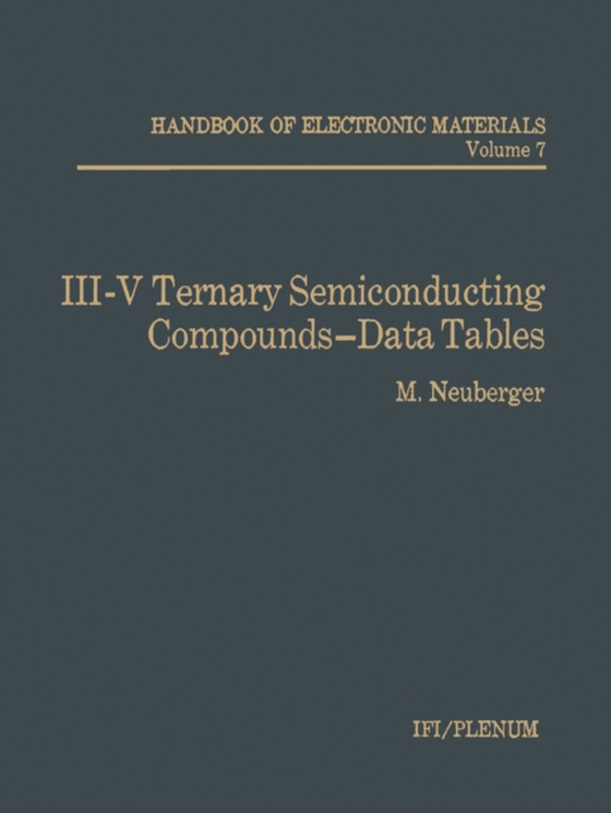 III-V Ternary Semiconducting Compounds-Data Tables (e-bog) af Neuberger, M.