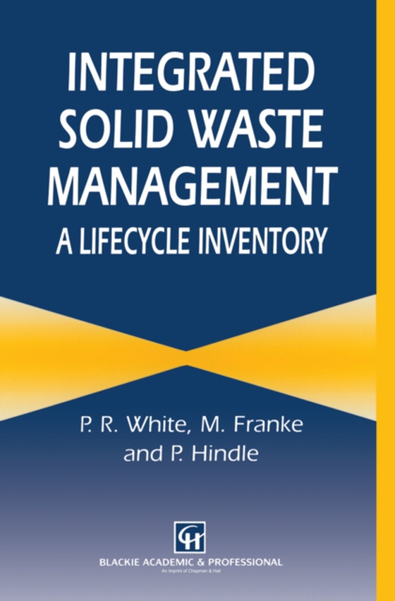 Integrated Solid Waste Management: A Lifecycle Inventory (e-bog) af Hindle, P.