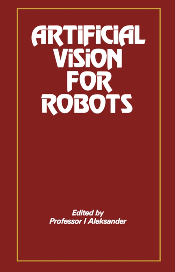 Artificial Vision for Robots (e-bog) af Aleksander, I.