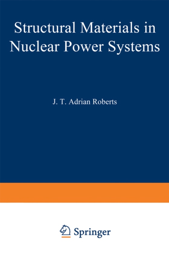 Structural Materials in Nuclear Power Systems (e-bog) af Roberts, J. T. Adrian