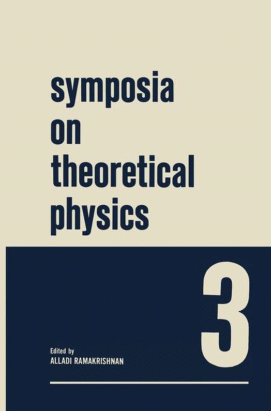 Symposia on Theoretical Physics 3 (e-bog) af Ramakrishnan, Alladi